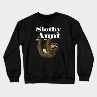 Slothy Aunt Funny Pet Animal Pet Crewneck Sweatshirt